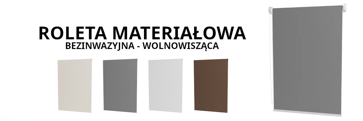 Roleta Materiałowa wolnowisząca - bezinwazyjna